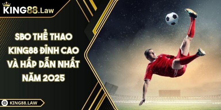 SBO Thể Thao KING88 Đỉnh Cao Và Hấp Dẫn Nhất Năm 2025 5 SBO Thể Thao KING88 Đỉnh Cao Và Hấp Dẫn Nhất Năm 2025